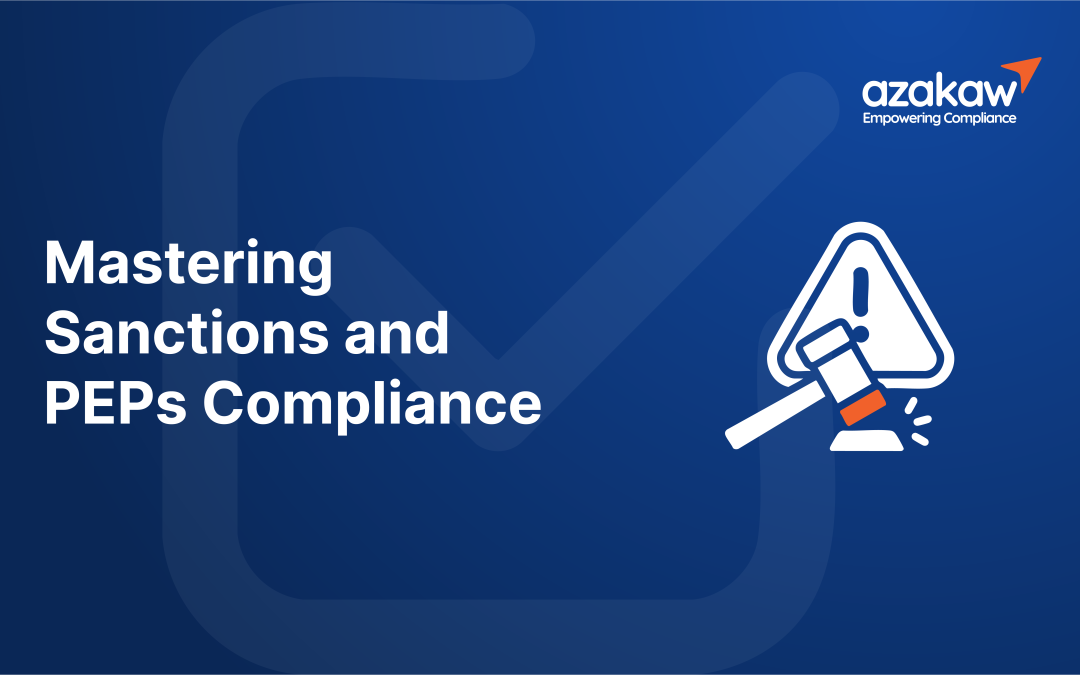 Mastering Sanctions and PEPs: Essential Strategies for Comprehensive Compliance